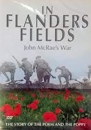John McCrae's War: In Flanders Fields