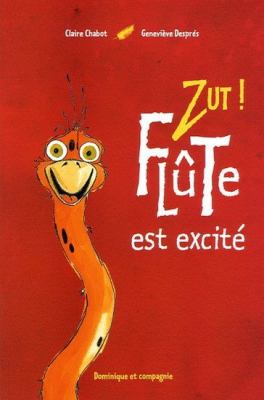 Zut! Flûte est excité