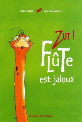 Zut! Flûte est jaloux