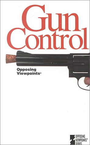 Gun control : opposing viewpoints