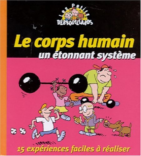 Le corps humain, un étonnant système