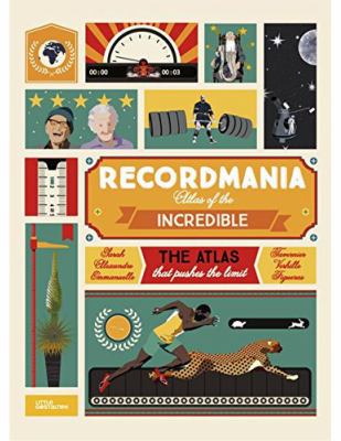 Recordmania : atlas of the incredible