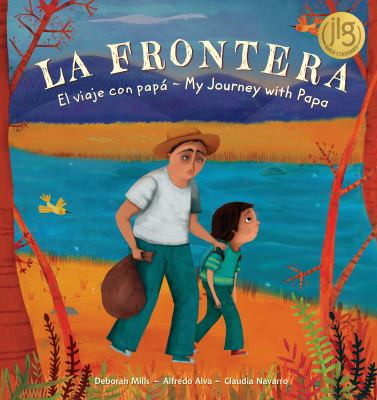 La frontera : el viaje con papÃ¡ = The frontier, my journey with papa