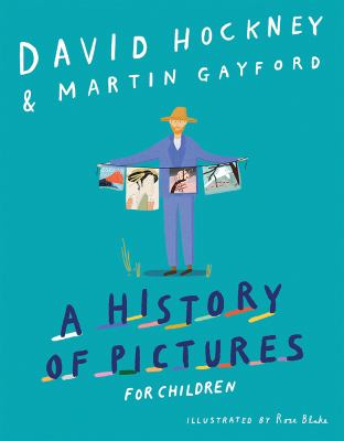 A history of pictures for children : from cave paintings to computer drawings