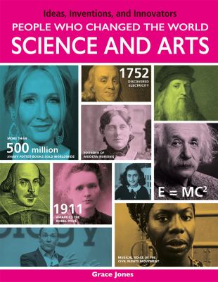 People who changed the world : science and arts