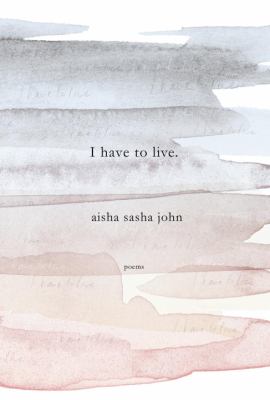 I have to live : poems