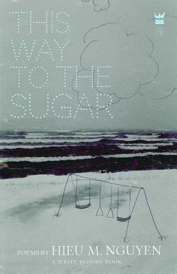 This way to the sugar : poems