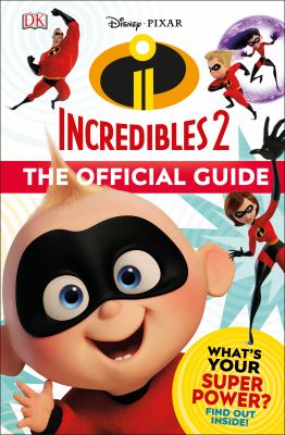 Incredibles 2 : the official guide
