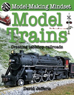 Model trains : creating tabletop railroads