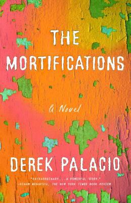 The mortifications : a novel