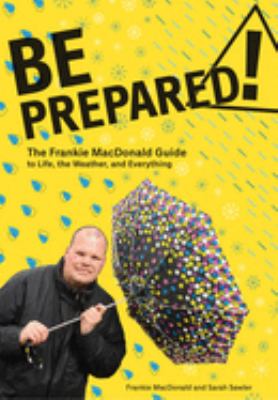 Be prepared! : the Frankie MacDonald guide to life, the weather, and everything