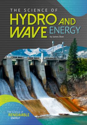 The science of hydro and wave energy