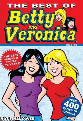 The best of Archie comics starring Betty & Veronica. Book 2 /