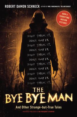 The Bye Bye Man : and other strange-but-true tales