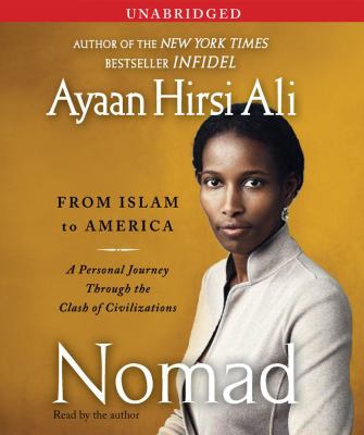 Nomad : from Islam to America : a personal journey through the clash of civilizations