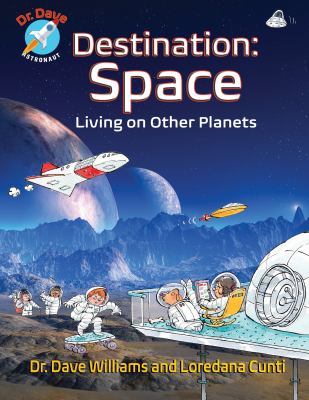 Destination: space : living on other planets