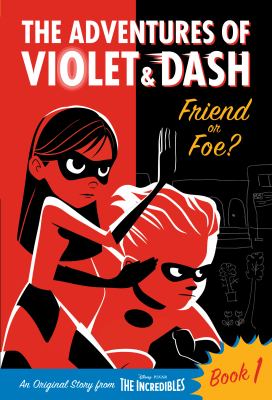 The adventures of Violet & Dash : friend or foe?