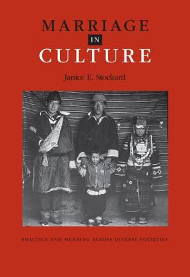 Marriage in culture : practice and meaning across diverse societies