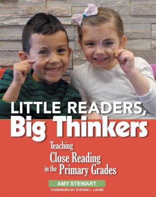Little readers, big thinkers : teaching close reading in the primary grades