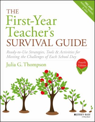 The first-year teacher's survival guide : ready-to-use strategies, tools & activities for meeting the challenges of each school day