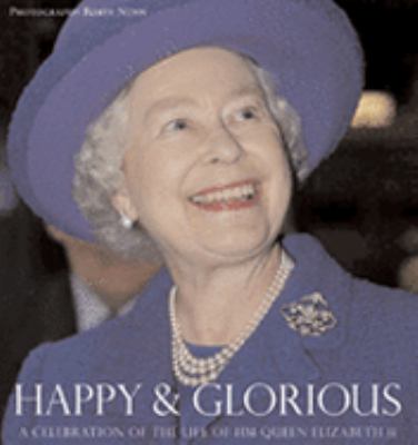 Happy & glorious : a celebration of the life of HM Queen Elizabeth II