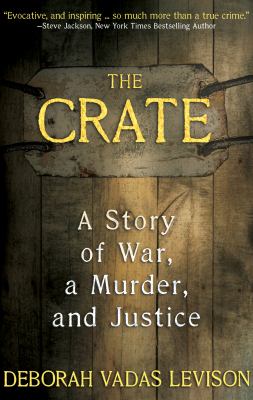 The crate : a story of war, a murder, and justice