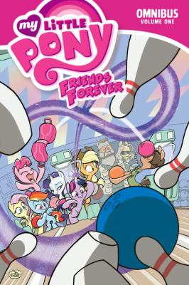 My little pony : friends forever omnibus. 1 /