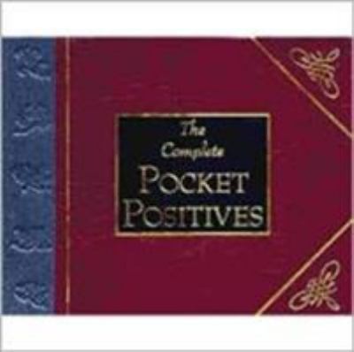 The complete pocket positives : an anthology of inspritational thoughts