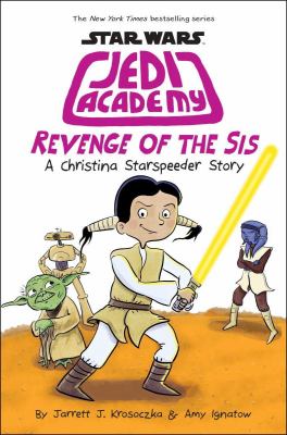 Star Wars Jedi Academy. 7, Revenge of the sis : a Christina Starspeeder story /