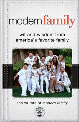 Modern family : wit and wisdom from America's favorite family