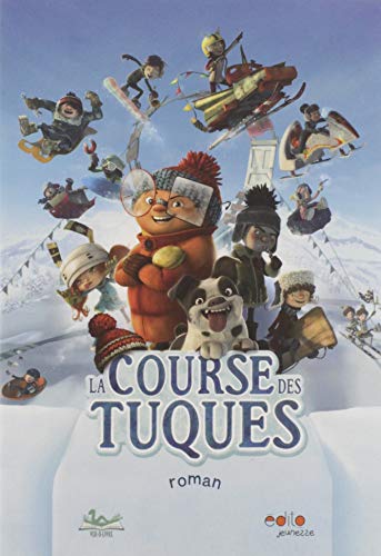 La course des tuques : roman adapté du film La course des tuques