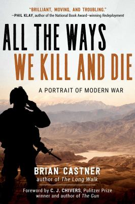 All the ways we kill and die : a portrait of modern war