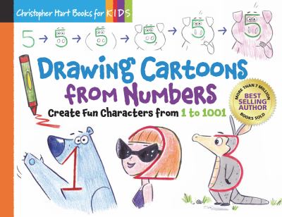 Drawing cartoons from numbers : create fun characters from 1 to 1001