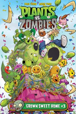 Plants vs. zombies. 4, Grown sweet home : part 3