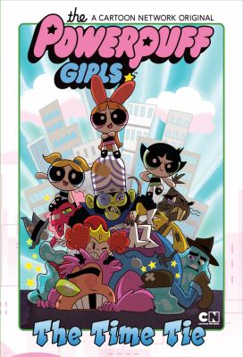 The PowerPuff Girls : the time tie