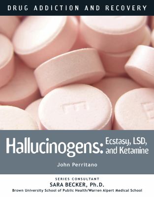 Hallucinogens : ecstasy, LSD, and ketamine