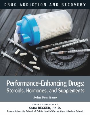 Performance-enhancing drugs : steroids, hormones, and supplements