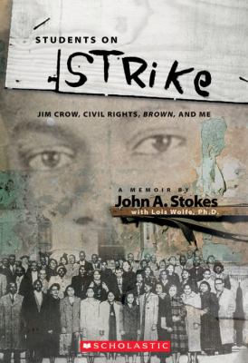 Students on strike : Jim Crow, civil rights, Brown, and me : a memoir