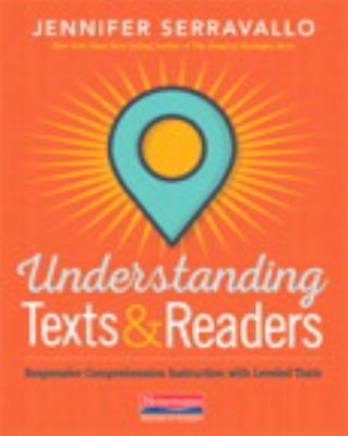 Understanding texts & readers : responsive comprehension instruction with leveled texts