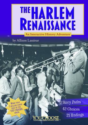 The Harlem Renaissance : an interactive history adventure