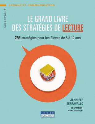 Le grand livre des stratégies de lecture : 256 stratégies pour les élèves de 5 à 12 ans