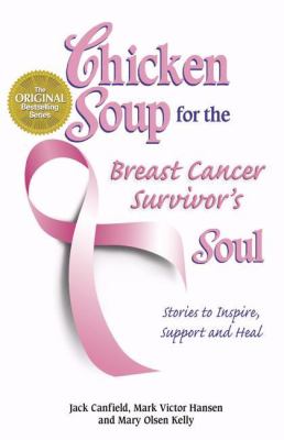Chicken soup for the breast cancer survivor's soul