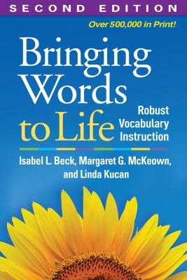 Bringing words to life : robust vocabulary instruction