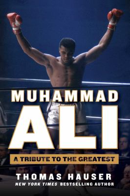 Muhammad Ali : a tribute to the greatest