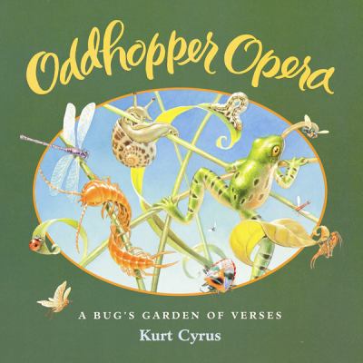 Oddhopper opera : a bug's garden of verses