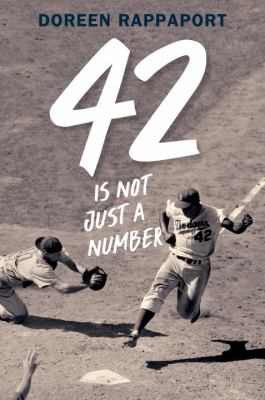 42 is not just a number : the odyssey of Jackie Robinson, American hero