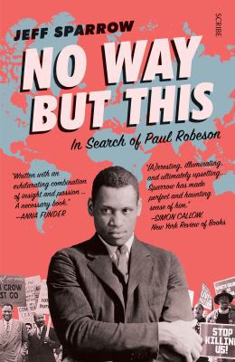 No way but this : in search of Paul Robeson