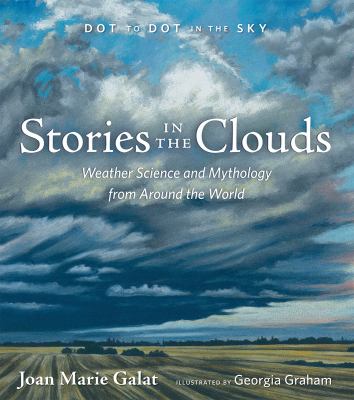 Stories in the clouds : weather science and mythology from around the world