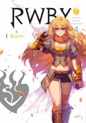 RWBY official manga anthology. 4, I burn /