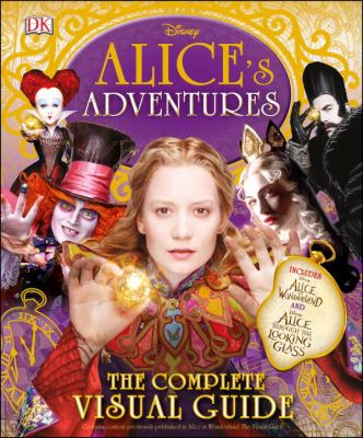 Alice's adventures : the complete visual guide